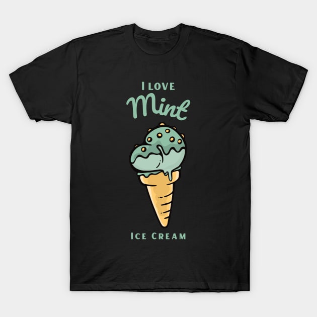 I Love Mint Ice Cream T-Shirt by DPattonPD